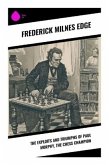 The Exploits and Triumphs of Paul Morphy, the Chess Champion