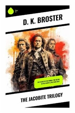 The Jacobite Trilogy - Broster, D. K.