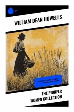 The Pioneer Women Collection - Howells, William Dean