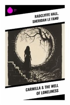 Carmilla & The Well of Loneliness - Hall, Radclyffe;Le Fanu, Sheridan