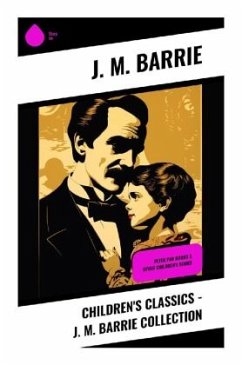 Children's Classics - J. M. Barrie Collection - Barrie, J. M.