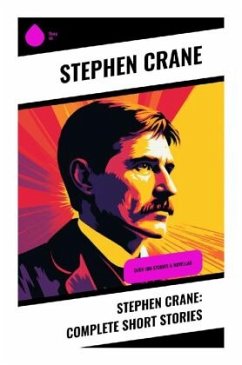 Stephen Crane: Complete Short Stories - Crane, Stephen