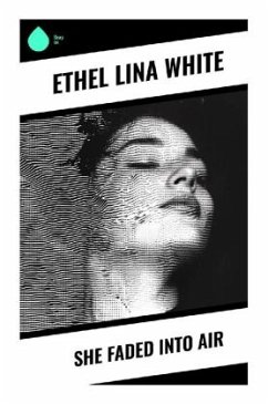 She Faded Into Air - White, Ethel Lina