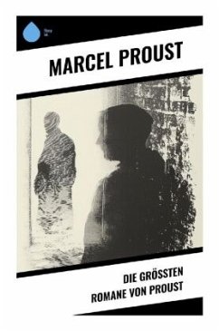 Die größten Romane von Proust - Proust, Marcel