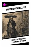 Friedrich Schelling: Gesammelte Werke