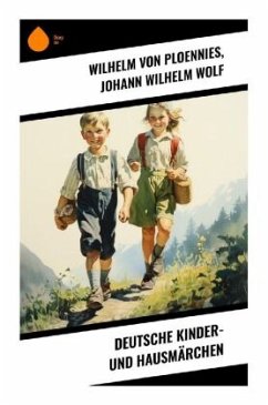 Deutsche Kinder- und Hausmärchen - Ploennies, Wilhelm von;Wolf, Johann Wilhelm
