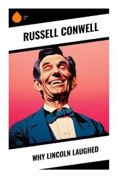 Why Lincoln Laughed - Conwell, Russell