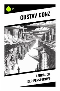 Lehrbuch der Perspective - Conz, Gustav