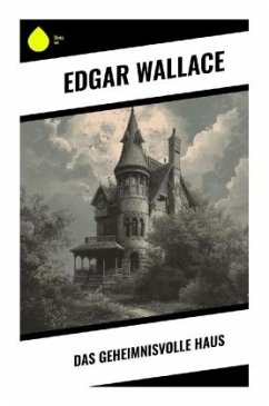 Das geheimnisvolle Haus - Wallace, Edgar