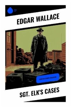Sgt. Elk's Cases - Wallace, Edgar