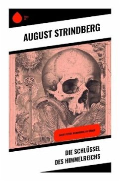 Die Schlüssel des Himmelreichs - Strindberg, August