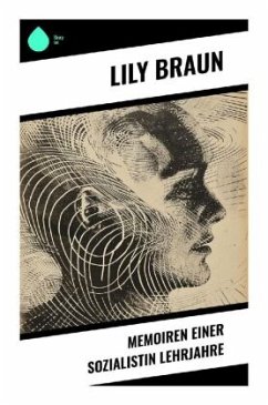 Memoiren einer Sozialistin Lehrjahre - Braun, Lily