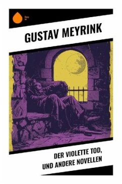 Der violette Tod, und andere Novellen - Meyrink, Gustav