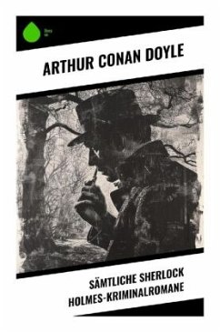 Sämtliche Sherlock Holmes-Kriminalromane - Doyle, Arthur Conan