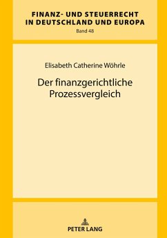 Der finanzgerichtliche Prozessvergleich - Wöhrle, Elisabeth Catherine