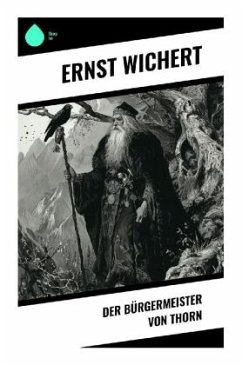 Der Bürgermeister von Thorn - Wichert, Ernst
