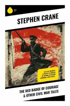 The Red Badge of Courage & Other Civil War Tales - Crane, Stephen