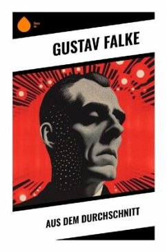 Aus dem Durchschnitt - Falke, Gustav