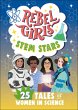 Rebel Girls STEM Stars: 25 Tales of... - Bild 1