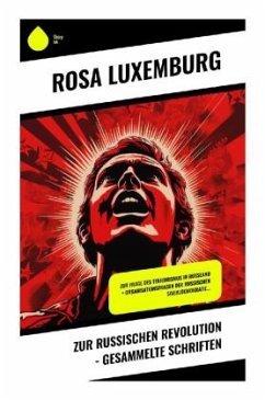Zur russischen Revolution - Gesammelte Schriften - Luxemburg, Rosa