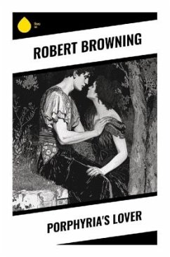 Porphyria's Lover - Browning, Robert