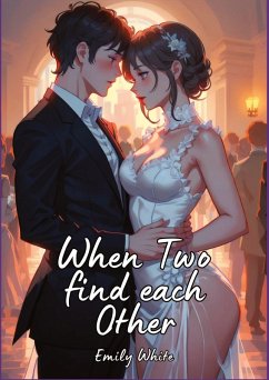 When Two find each Other - White, Emily