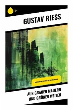 Aus grauen Mauern und grünen Weiten - Riess, Gustav