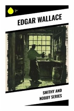 Smithy and Nobby Series - Wallace, Edgar