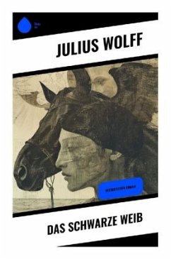 Das schwarze Weib - Wolff, Julius