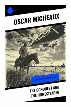 The Conquest and The Homesteader - Micheaux, Oscar
