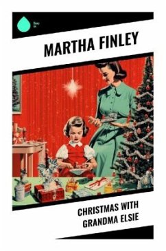 Christmas with Grandma Elsie - Finley, Martha