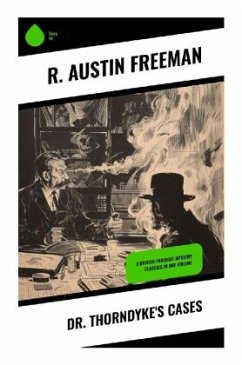 Dr. Thorndyke's Cases - Freeman, R. Austin