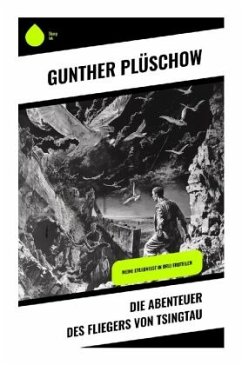 Die Abenteuer des Fliegers von Tsingtau - Plüschow, Gunther