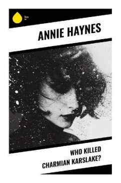 Who Killed Charmian Karslake? - Haynes, Annie