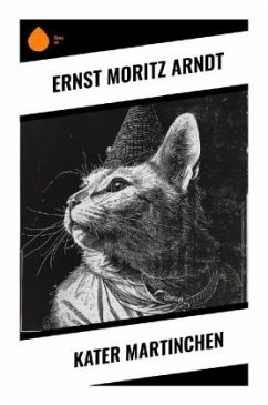 Kater Martinchen - Arndt, Ernst Moritz