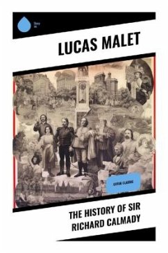 The History of Sir Richard Calmady - Malet, Lucas