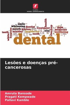 Lesões e doenças pré-cancerosas - Bansode, Amruta;Kempwade, Pragati;Kamble, Pallavi