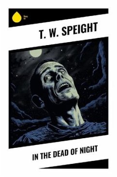 In the Dead of Night - Speight, T. W.