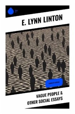 Vague People & Other Social Essays - Linton, Elizabeth L.