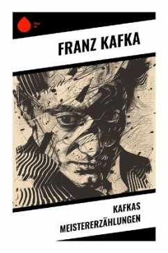 Kafkas Meistererzählungen - Kafka, Franz