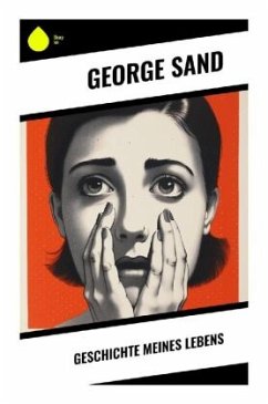 Geschichte meines Lebens - Sand, George