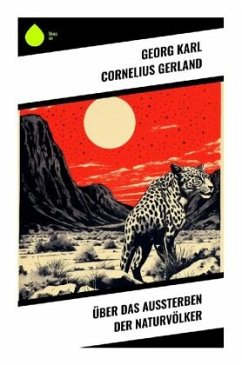 Über das Aussterben der Naturvölker - Gerland, Georg Karl Cornelius