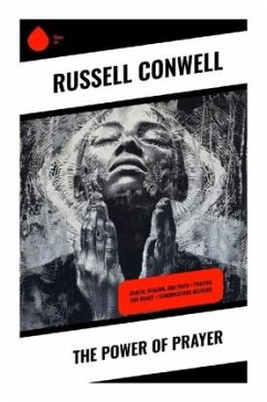 The Power of Prayer - Conwell, Russell