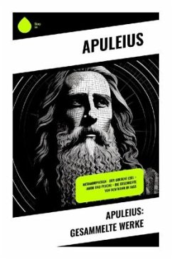 Apuleius: Gesammelte Werke - Apuleius