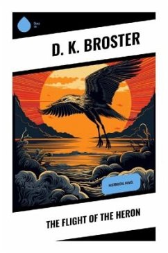 The Flight of the Heron - Broster, D. K.