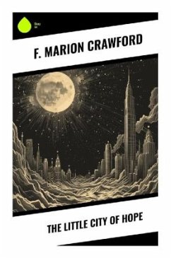 The Little City of Hope - Crawford, F. Marion