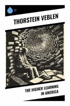 The Higher Learning in America - Veblen, Thorstein