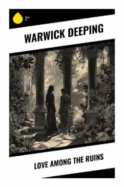 Love Among the Ruins - Deeping, Warwick