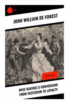 Miss Ravenel's Conversion from Secession to Loyalty - De Forest, John William
