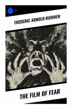 The Film of Fear - Kummer, Frederic Arnold